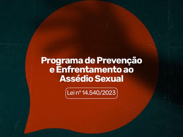 Capa do post Lei Nº 14.540/2023 - Programa de Prevenção e Enfrentamento ao Assédio Sexual 
